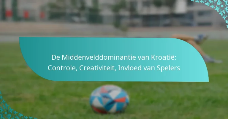 featured-image-de-middenvelddominantie-van-kroatie-controle-creativiteit-invloed-van-spelers
