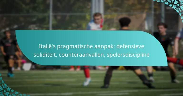 featured-image-italies-pragmatische-aanpak-defensieve-soliditeit-counteraanvallen-spelersdiscipline