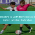 featured-image-nederland-vs.-vs-middenveldcontrole-drukzet-tactieken-doelanalyse