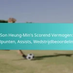 featured-image-son-heung-mins-scorend-vermogen-doelpunten-assists-wedstrijdbeoordelingen