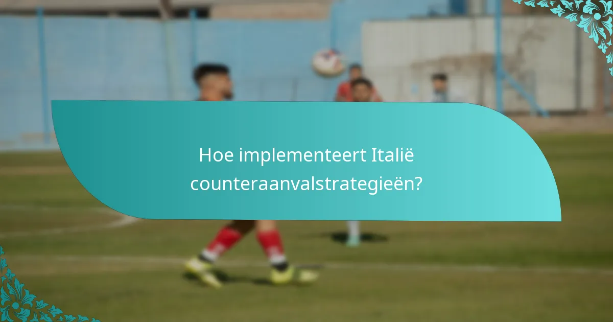 Hoe implementeert Italië counteraanvalstrategieën?
