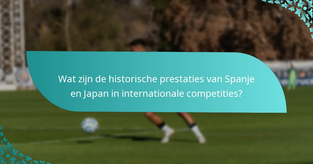 Wat zijn de historische prestaties van Spanje en Japan in internationale competities?